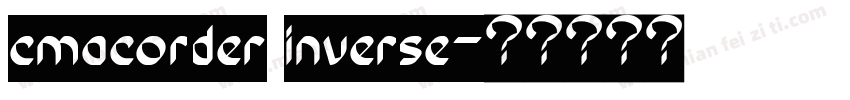 cmacorder inverse字体转换